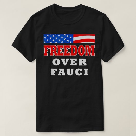 Freiheit über Fauci Funny T-Shirt (Design vorne)