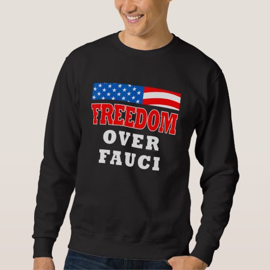 Freiheit über Fauci Sweatshirt (Vorderseite)