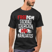 Freiheit über Zwang Keine Mandate kein Impfstoff g T-Shirt (Vorderseite)