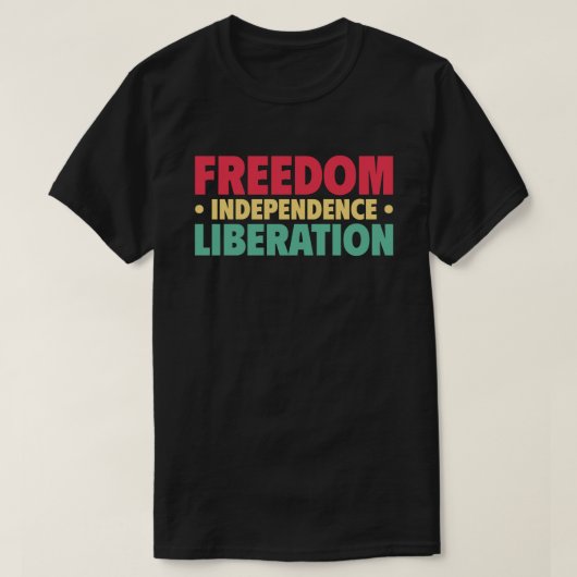 Freiheit, Unabhängigkeit, Befreiung T-Shirt (Design vorne)