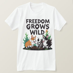 Freiheit wächst wild – Gruseliger Corgi-Gartenbau- T-Shirt