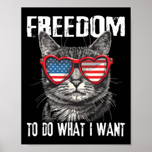 Freiheit zu tun, was ich Gewollt 4. Juli Katze Pat Poster