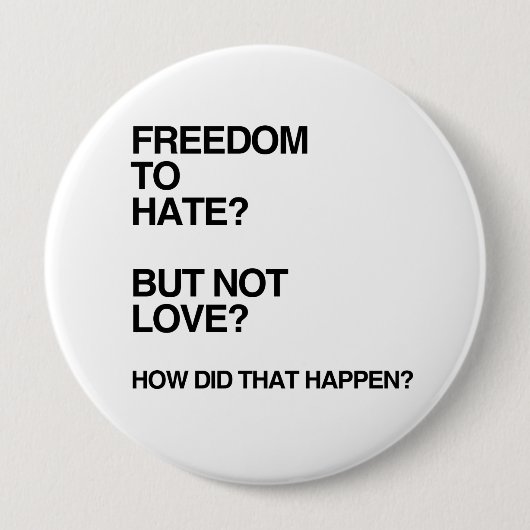 FREIHEIT ZUM ZU HASSEN ABER NICHT LOVE.png Button (Vorderseite)