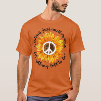 Freiheiten nur ein weiteres Wort für nichts verlas T-Shirt