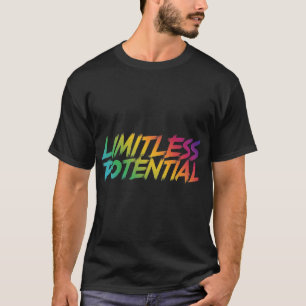 Freisetzen Sie Ihr grenzenloses Potenzial - T - Sh T-Shirt