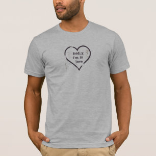 Freitag bin ich im Liebe-T - Shirt