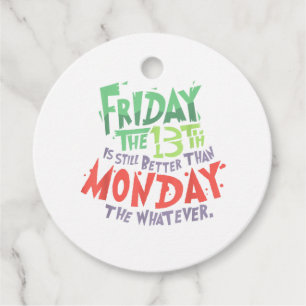 Freitag der 13. ist besser als Montag, was auch im Geschenkanhänger