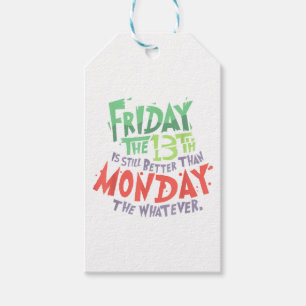 Freitag der 13. ist besser als Montag, was auch im Geschenkanhänger