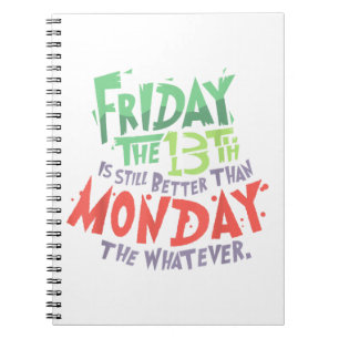 Freitag der 13. ist besser als Montag, was auch im Notizblock