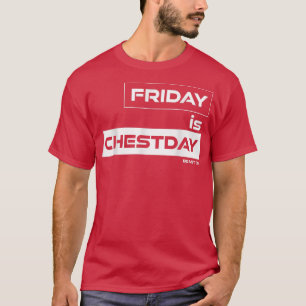 Freitag ist Chestday Chest Freitag Gym Motivation T-Shirt