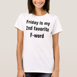 Freitag ist mein 2. Lieblingswort T-Shirt