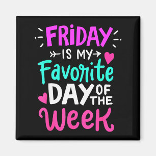 Freitag ist mein Lieblingstag der Woche Magnet