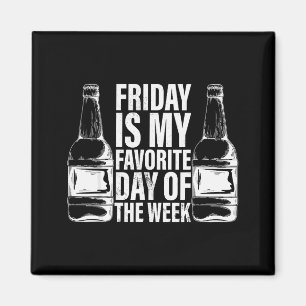 Freitag ist mein Lieblingstag der Woche - Trinken Magnet