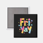 Freitag Yay Glücklicher Freitag Lustiges Wochenend Magnet (Vorderseite/Rückseite)