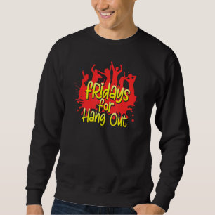 Freitagabend Party Feiern und lange Schlaf Sweatshirt