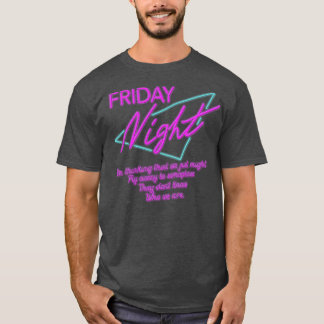 Freitagnacht T-Shirt