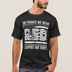 Freitags tragen wir Rot, um unsere Truppen zu unte T-Shirt