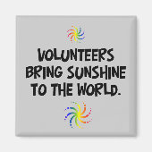 Freiwillige bringen Sonnenschein in die Welt Magnet (Vorne)