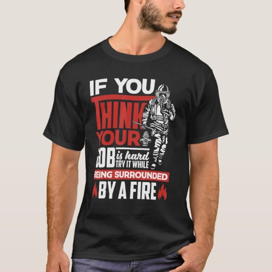 Freiwillige Feuerwehrmann Feuerwehrmann, wenn Sie T-Shirt (Vorderseite)