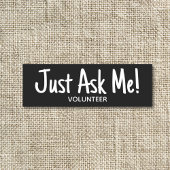 Freiwilliger Fragte mich Schwarz-weiß Namensschild