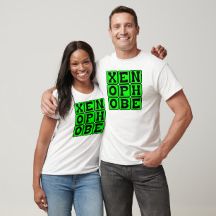 Fremdenfeindlichkeit, Angst vor dem Auswärtigen T-Shirt