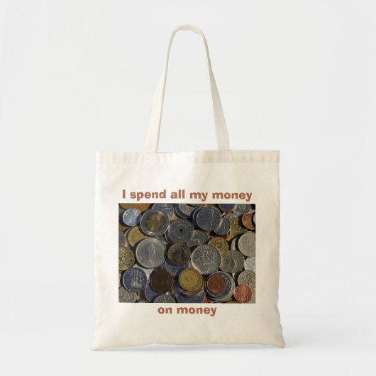 Fremdmünzen sammeln Ich gebe mein Geld für Geld au Tragetasche (Vorne)