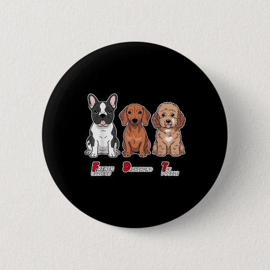 French Bulldog Dackel Toy Poodle Funny Subtle A Button (Vorderseite)