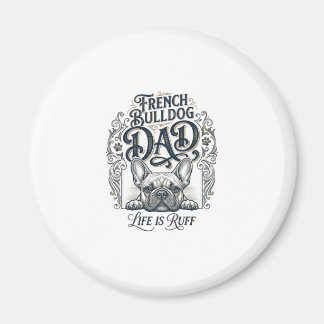 French Bulldog Dad Life Is Ruff Vintage Shirt Desi Magnet