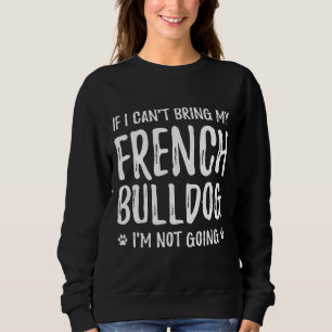 French Bulldog Dog Idea 54 Sweatshirt
