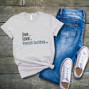 French Bulldog Frenchie Mama Live Liebe T - Shirt