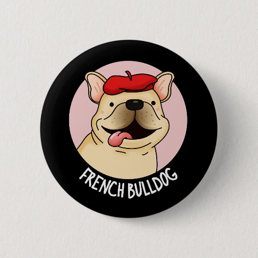 French Bulldog Funny Dog Pun Dark BG Button (Vorderseite)