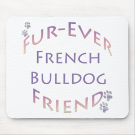 French Bulldog Furever Mousepad