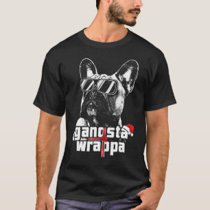 French Bulldog Gangsta Wrapper T-Shirt