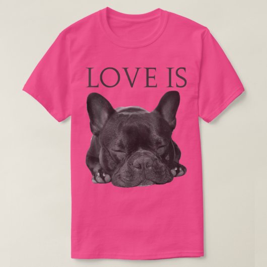 French Bulldog  Love Is Cute Frenchie Dog Mom Gift T-Shirt (Design vorne)
