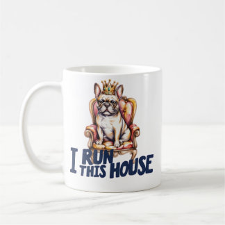 French Bulldog Mug I Run This House Frenchie Mom G Kaffeetasse