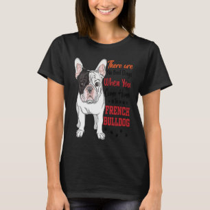 French Bulldog No Bad Day Niedliche Frenchie Hunde T-Shirt