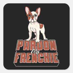 French Bulldog Pardon Mein Freund Vintag Funny Quadratischer Aufkleber