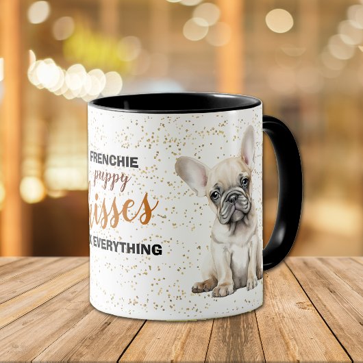 French Bulldog Puppy Kisses Fix Everything Tasse