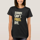 French Fries Finger Chips French fried Potatoes Sn T-Shirt (Vorderseite)