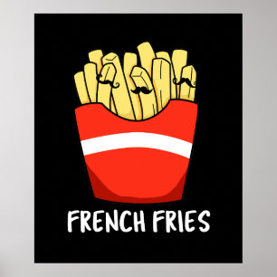 French Fries Funny Fast Food Pun Dark BG Poster