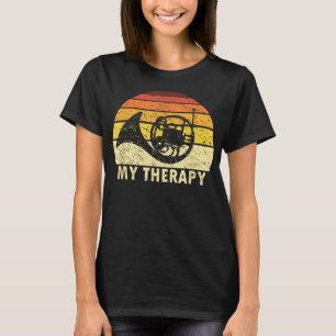 French Horn Is My Therapy French Horn Player Horni T-Shirt