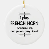 French Horn - Spielen Sie sich selbst Funny Deko M Keramik Ornament (Hinten)