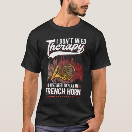French Horn Therapy French Horn Player 1 T-Shirt (Vorderseite)