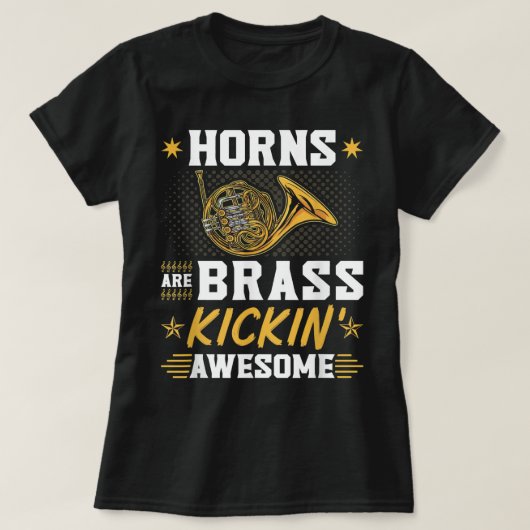 French Horns are Brass Kicking Awesome Hornist Hor T-Shirt (Design vorne)