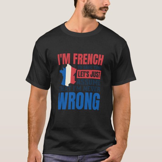 French Speaker Quote for France Language T-Shirt (Vorderseite)