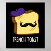 French Toast Funny Bread Pun DArk BG Poster (Vorne)