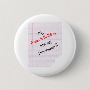 Frenchie aß meine Hausaufgaben - Knopf Button