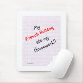 Frenchie Ate My Hausaufgaben Mousepad (Mit Mouse)