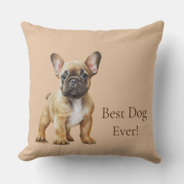 Frenchie Best Dog Ever Kissen
