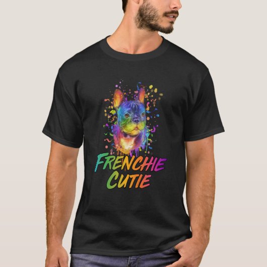 Frenchie Cutie French Bulldog Humor Frenchie Dog T-Shirt (Vorderseite)